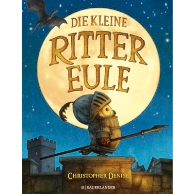 Abbildung von Die kleine Rittereule: Ein bezauberndes Bilderbuch für Ritterfans über Mut und Selbstvertrauen Kinder ab 4 Jahren
