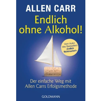 Abbildung von Endlich ohne Alkohol!: Der einfache Weg mit Allen Carrs Erfolgsmethode