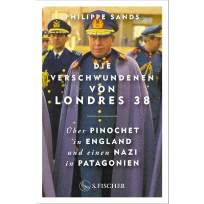 Abbildung von Die Verschwundenen von Londres 38: Über Pinochet in England und einen Nazi Patagonien