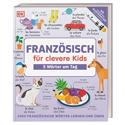 Abbildung von Französisch Für clevere Kids 5 Wörter am Tag: 1000 französische lernen und üben. Kinder ab 8 Jahren