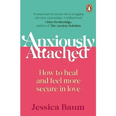 Abbildung von Anxiously Attached: How to heal and feel more secure in love