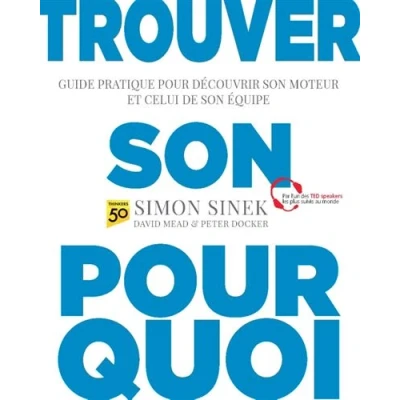 Abbildung von Trouver son pourquoi : Guide pratique pour découvrir moteur et celui de équipe