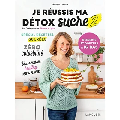 Abbildung von Je réussis ma détox sucre 2 : desserts et goûters à IG bas: Tome