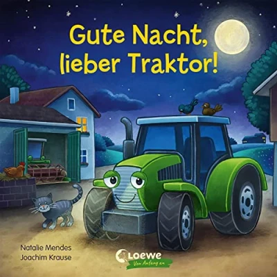 Abbildung von Gute Nacht, lieber Traktor!: Pappbilderbuch zum Entspannen, Einschlafen und Träumen für Kinder ab 2 Jahren (Loewe von Anfang an)