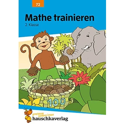 Abbildung von Übungsheft 2. Klasse Mathe trainieren: Zahlen bis 100, Einmaleins und rechnen lernen. Wie im Unterricht: Erklärungen mit Übungen Lösungen (Forder Förderhefte, Band 72)