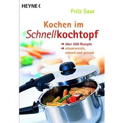 Abbildung von Kochen im Schnellkochtopf: Über 200 Rezepte, vitaminreich, schnell und gesund