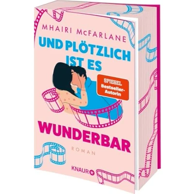 Abbildung von Und plötzlich ist es wunderbar: Roman Limitierte Auflage mit Farbschnitt