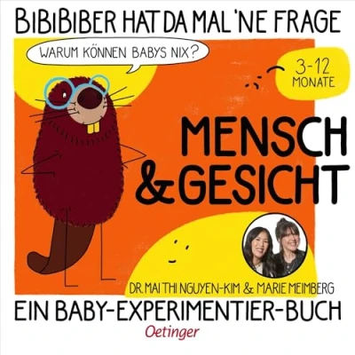 Abbildung von BiBiBiber hat da mal &#039;ne Frage. Warum können Babys nix? Mensch &amp; Gesicht: Ein Baby Experimentier Buch für Kinder von 3 12 Monate