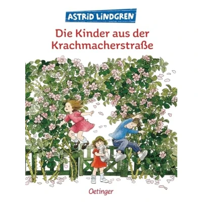 Abbildung von Die Kinder aus der Krachmacherstraße: Astrid Lindgren Kinderbuch Klassiker. Oetinger und Vorlesebuch ab 6 Jahren (Lotta Krachmacherstraße)
