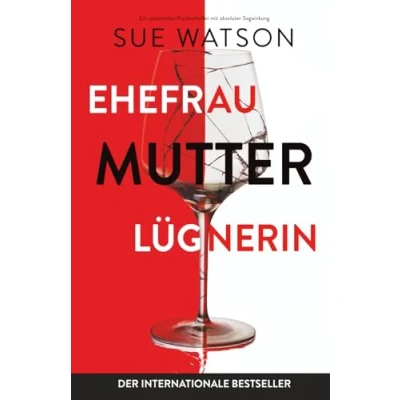 Abbildung von Ehefrau, Mutter, Lügnerin: Ein spannender Psychothriller mit absoluter Sogwirkung