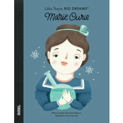 Abbildung von Marie Curie: Little People, Big Dreams. Deutsche Ausgabe Kinderbuch ab 4 Jahre