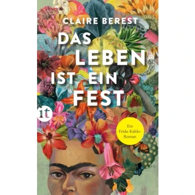 Abbildung von Das Leben ist Ein Fest: Frida Kahlo Roman (insel taschenbuch)