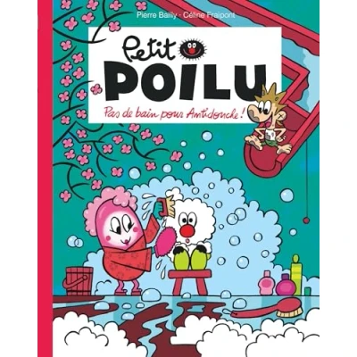 Abbildung von Petit Poilu Poche Tome 25 Pas de bain pour Antidouche !